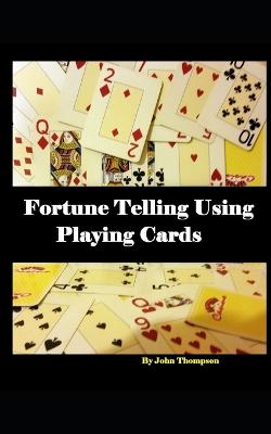 Book cover for Fortune Telling Using Playing Cards