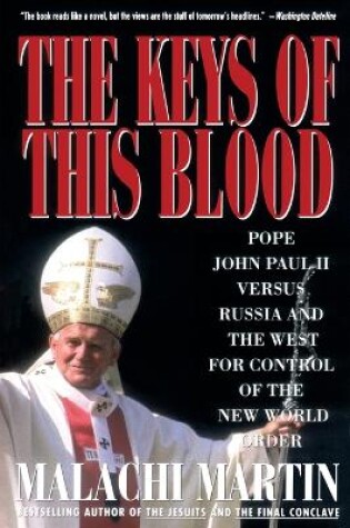 Cover of Keys of This Blood: Pope John Paul II Versus Russia and the West for Control of the New World Order