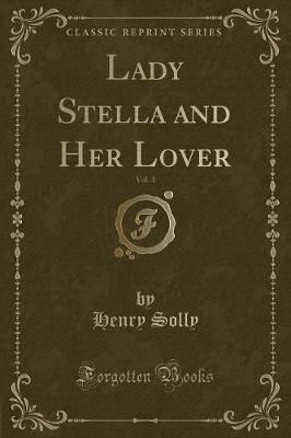 Book cover for Lady Stella and Her Lover, Vol. 3 (Classic Reprint)