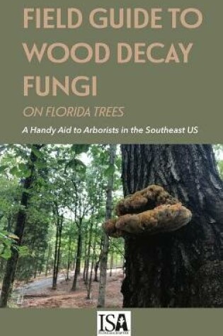 Cover of Field Guide to Wood Decay Fungi on Florida Trees