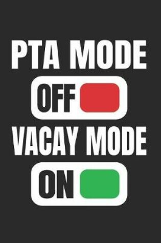 Cover of PTA Mode Off Vacay Mode On