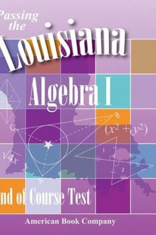Cover of Passing the Louisiana Algebra I End-Of-Course Test