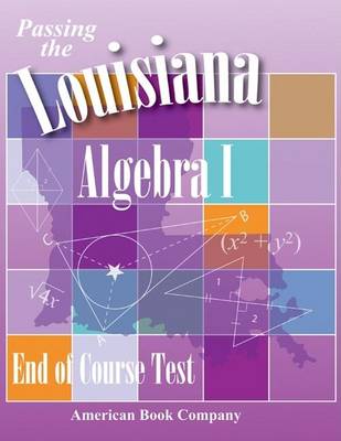 Book cover for Passing the Louisiana Algebra I End-Of-Course Test