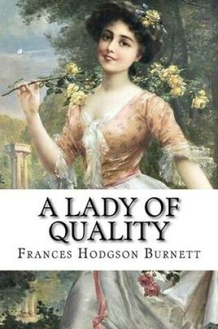 Cover of A Lady of Quality Frances Hodgson Burnett