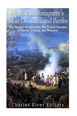 Book cover for Napoleon Bonaparte's Most Decisive Land Battles