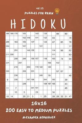 Book cover for Puzzles for Brain - Hidoku 200 Easy to Medium Puzzles 16x16 vol.13