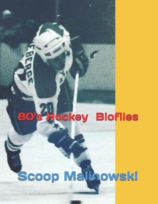 Book cover for 80's Hockey Biofiles