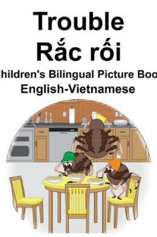 Cover of English-Vietnamese Trouble/R&#7855;c r&#7889;i Children's Bilingual Picture Book