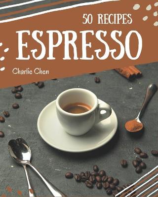 Book cover for 50 Espresso Recipes