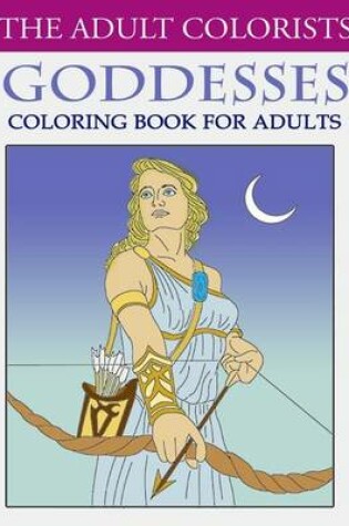 Cover of Goddesses Coloring Book for Adults