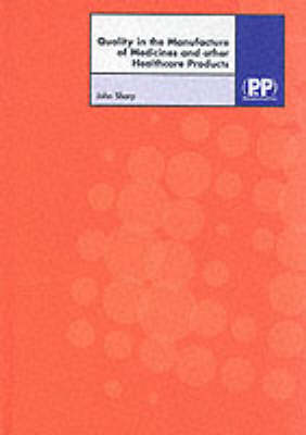 Book cover for Quality in the Manufacture of Medicines and Other Healthcare Products