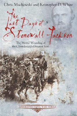 Book cover for The Last Days of Stonewall Jackson