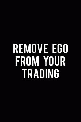 Book cover for Remove Ego From Your Trading