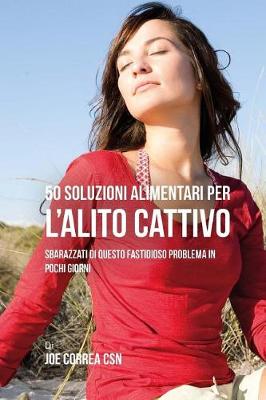 Book cover for 50 Soluzioni Alimentari Per L'alito Cattivo