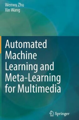 Cover of Automated Machine Learning and Meta-Learning for Multimedia