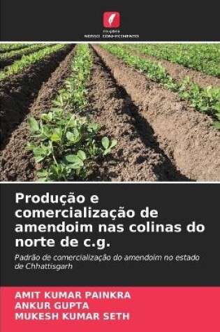 Cover of Produção e comercialização de amendoim nas colinas do norte de c.g.