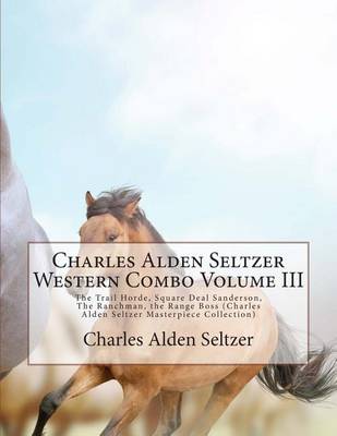 Book cover for Charles Alden Seltzer Western Combo Volume III