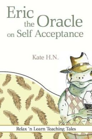 Cover of Eric the Oracle on Self Acceptance