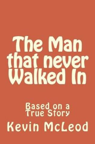 Cover of The Man that never Walked In