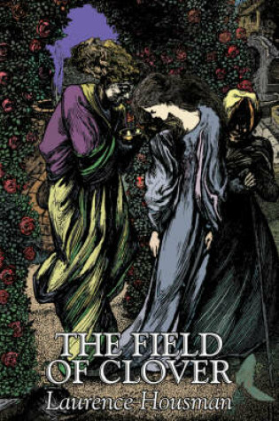 Cover of The Field of Clover by Laurence Housman, Fiction, Literary, Fantasy