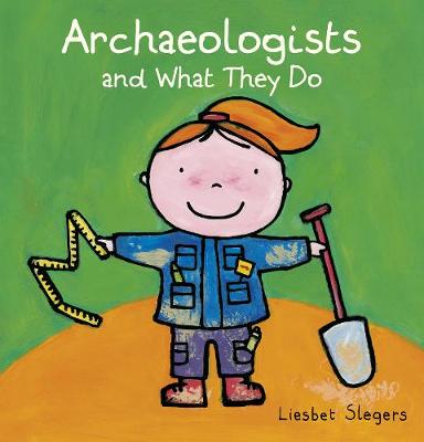 Cover of Archeologists and what they do