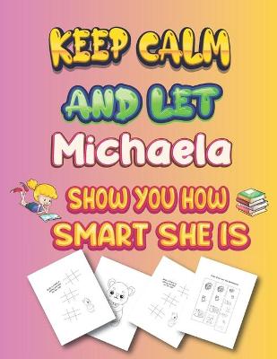 Book cover for keep calm and let Michaela show you how smart she is