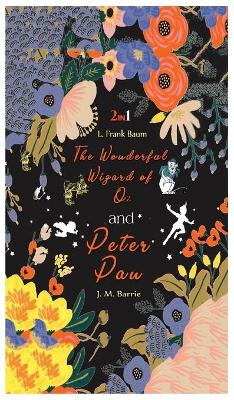 Book cover for The Wonderful Wizard of Oz & Peter Pan