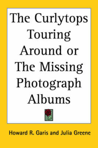 Cover of The Curlytops Touring Around or The Missing Photograph Albums