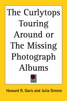 Book cover for The Curlytops Touring Around or The Missing Photograph Albums