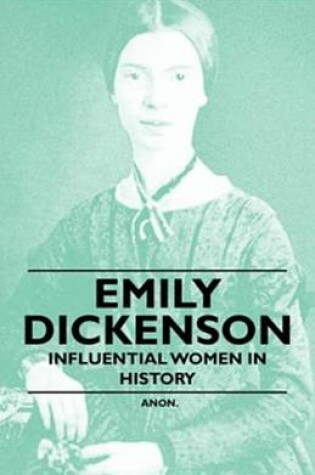 Cover of Emily Dickinson - Influential Women in History