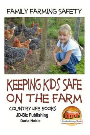 Cover of Family Farming Safety - Keeping Kids Safe on the Farm