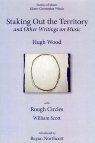 Cover of Staking out the Territory and Other Writings on Music