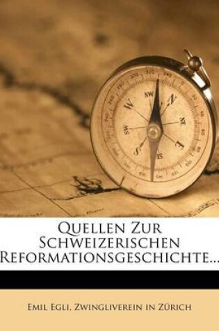 Cover of Quellen Zur Schweizerischen Reformationsgeschichte.