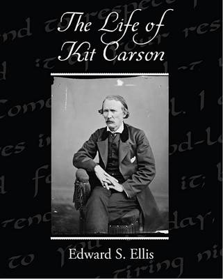 Book cover for The Life of Kit Carson