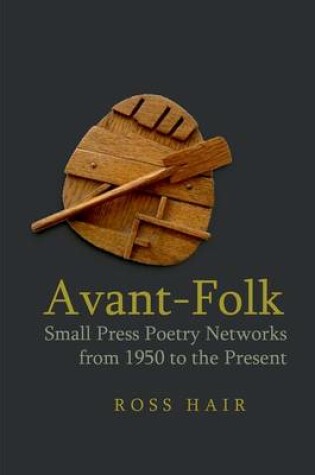 Cover of Avant-Folk: Small Press Poetry Networks from 1950 to the Present