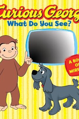Cover of Curious George What do You See? (CGTV Board Book)