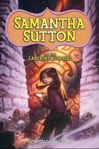 Cover of Samantha Sutton and the Labyrinth of Lies