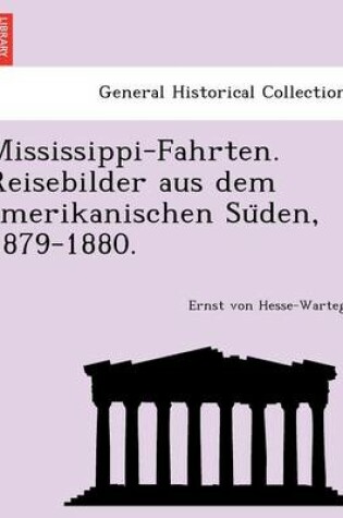 Cover of Mississippi-Fahrten. Reisebilder Aus Dem Amerikanischen Su Den, 1879-1880.