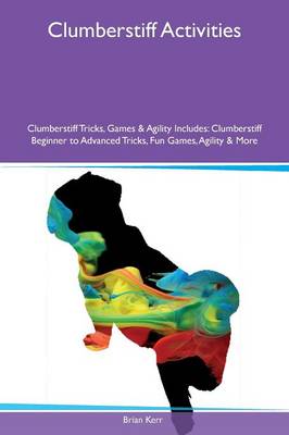 Book cover for Clumberstiff Activities Clumberstiff Tricks, Games & Agility Includes