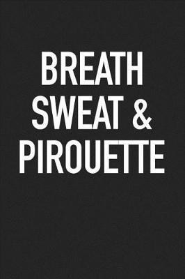 Book cover for Breath Sweat & Pirouette