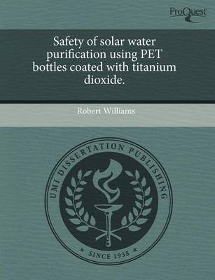 Book cover for Safety of Solar Water Purification Using Pet Bottles Coated with Titanium Dioxide