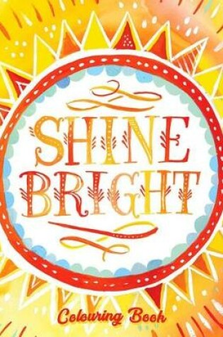 Cover of Shine Bright Colouring Book