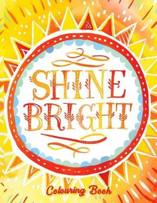 Book cover for Shine Bright Colouring Book