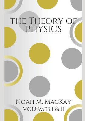 Book cover for Theory of Physics, Volumes 1 & 2