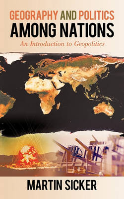 Book cover for Geography and Politics Among Nations