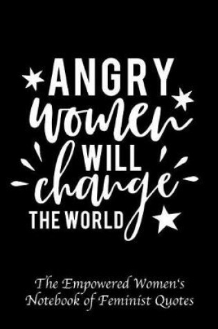 Cover of Angry Women Will Change the World