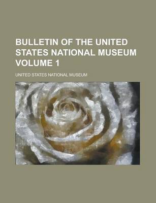Book cover for Bulletin of the United States National Museum Volume 1