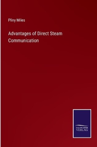 Cover of Advantages of Direct Steam Communication