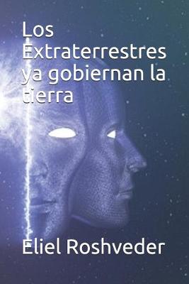 Book cover for Los Extraterrestres ya gobiernan la tierra