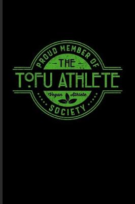 Book cover for Proud Member Of The Tofu Athlete Society Vegan Athlete